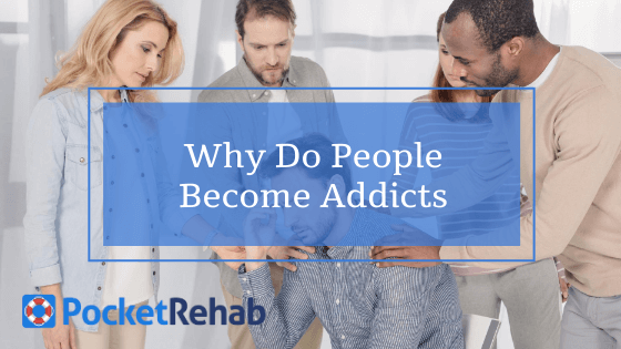 Why Do People Become Addicted?