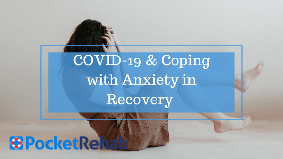 COVID-19 & Coping with Anxiety in Recovery 